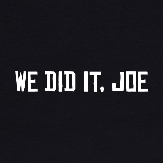 We Did It, Joe Biden 46 Joe Wins the Presidency by Ramadangonim